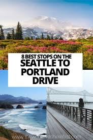 The many ways to connect the northwest's. 8 Best Stops On The Seattle To Portland Drive The World Was Here First
