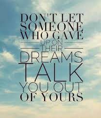 Don T Let The Dream Killers Kill Your Self Esteem Best Quotes Quotes Word Pictures