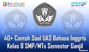 Berikut ini ada beberapa contoh soal tentang gambar teknik. Lengkap 40 Contoh Soal Uas Bahasa Inggris Kelas 8 Smp Mts Semester Ganjil Terbaru Bospedia