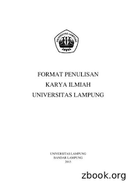Penulisan skripsi harus memenuhi sistematika penulisan dan ketentuan Format Penulisan Karya Ilmiah Universitas Lampung Pdf Free Download