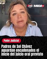PADRES DE SOL CHÁVEZ AGUARDAN ENCADENADOS EL INICIO DEL JUICIO ORAL  PREVISTO⚖️, 📍Los padres de Sol Chávez, la joven que murió por intoxicación  por consumo de flúor, aguardan encadenados el inicio del ...