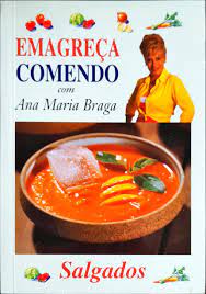 Emagreça Comendo Com Ana Maria Braga 