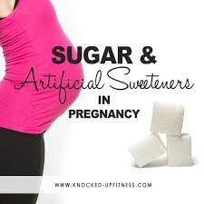 Sweet Facts Sugar Artificial Sweeteners In Pregnancy Knocked Up Fitness