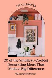 20 Of The Smallest Coolest Decorating Ideas That Make A Big Difference In 2021 Decor Small Spaces Basement Remodeling