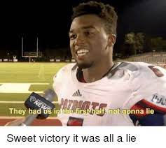 They Had Us In The First Half Not Gonna Lie Meme Love Meme
