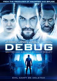 Debug [USA] [DVD]: Amazon.es: Momoa, Jason, Holmes, Adrian, Mac, Kyle,  Hewitt, Kerr, Wong, Jadyn, Butcher, Adam, Goossen, Jeananne, Davis, Tenika,  Hewlett, David, Momoa, Jason, Holmes, Adrian: Películas y TV