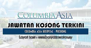 Jawatan kosong terkini ‼ kerja; Jawatan Kosong Di Columbia Asia Hospital Puchong 11 Ogos 2019 Kerja Kosong 2021 Jawatan Kosong Kerajaan 2021