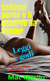 Colloqui porno e li osservo da voyeur eBook by Mat Marlin - EPUB | Rakuten  Kobo United States