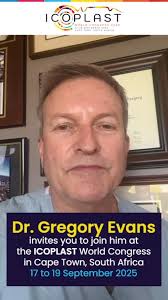 Dr. Gregory Evans invites you to join him at the ICOPLAST World Congress  🌍, 📍Cape Town, South Africa, 📅 September 17–19, 2025, Join leaders in  plastic surgery from around the globe for three days of ...