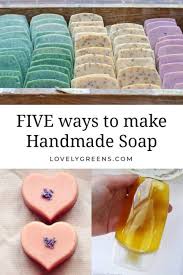 Maybe you would like to learn more about one of these? 5 Ways To Make Handmade Soap Lovely Greens