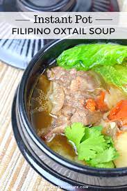 Instant Pot Filipino Oxtail Soup Recipe Oxtail Soup Pot Recipes Oxtail