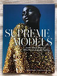 Supreme models fills that void, paying tribute to black models past and present written by celebrity stylist and journalist marcellas reynolds, supreme models features more than 70 women from the last 60 years. Book Supreme Models Iconic Black Women Who Revolutionized Fashion Books Stationery Magazines Others On Carousell