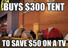 Break Picture Gallery November 26th 2012 Edition Tent Friday Black Friday Funny Black Friday Memes Black Friday Pictures