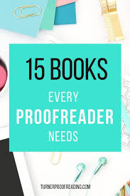 15 Essential Reference Books For New Proofreaders Turner Proofreading Proofreader Proofreading Jobs Reference Books