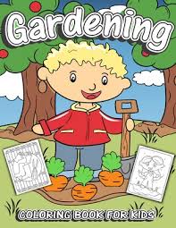 Beautiful coloring pages for kids. Gardening Coloring Book For Kids Children S Fruit Vegetable Garden Theme Coloring Pages For Preschool Elementary Little Boys Girls Ages 4 8 Paperback The Last Bookstore