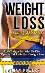 Weight Loss: Law Of Attraction: Lose Weight Fast With No Diet Tips And  Tricks For Easy Weight Loss (Weight Loss Tips, No Diet Weight Loss, Weight  Loss Motivation) - Kindle Edition By