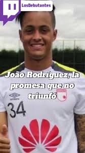 La gran promesa fallida de Joao Rodríguez en el fútbol