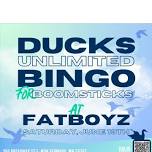 Ducks Unlimited: Fat Boyz Gun Bingo and patio party!