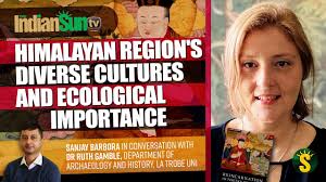 Himalayan region's diverse cultures & ecological importance with Dr Ruth  Gamble