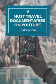9 Must Watch Travel Documentaries On Youtube That Are Free In 2020 Documentaries Documentaries Youtube Best Documentaries