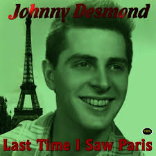 Johnny Desmond - Last Time I Saw Paris | Deezer
