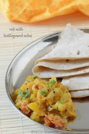 Lunch Dinner Menu 15 Roti With Bottlegourd Subzi Spiceindiaonline Recipes Breakfast Lunch Dinner Indian Food Recipes