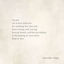 All that i replied was with you, everyday is valentines day. I M Just Too In Love With Love For Anything Less Than That Heart Racing Soul Craving Lose My Breath And Feeling Lost Quotes Passion Quotes Irish Love Quotes