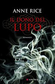 Un uomo si prodiga per la figlia della sorella appena scomparsa: Il Dono Del Lupo Di Anne Rice Chi Ha Ancora Paura Dei Licantropi Pennematte