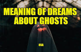 Related to dutch geest and german geist. Meaning Of Dreams About Ghosts What Does Ghost Mean In A Dream