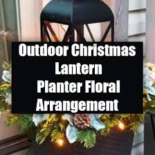 Maybe you would like to learn more about one of these? Outdoor Christmas Lantern Planter Floral Arrangement