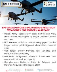FPV Armed Drones: Indigenous Precision Weaponry for Modern Warfare UPSC  GURUS NEWS IN A NUTSHELL 31/3/2025 #UPSC #UPSCPreparation #CivilServices  #UPSCJourney #StudyForUPSC #UPSCaspirant #UPSCResults #UPSCStudyMaterial  #SuccessInUPSC #CrackUPSC ...