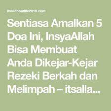 Sentiasa Amalkan 5 Doa Ini Insyaallah Bisa Membuat Anda Dikejar Kejar Rezeki Berkah Dan Melimpah Itsallaboutlife2018 Com Islamic Doa Inspirasional Amal