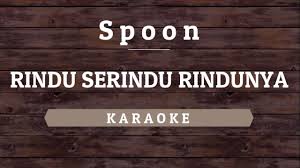Rindu serindu rindunya mp3 & mp4. Download Spoon Rindu Serindu Rindunya Karaoke By Akiraa61 Youtube Youtube Thumbnail Create Youtube