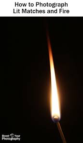 How To Photograph Matches And Fire Fire Photography Photography Instruction Photography