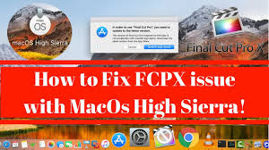 How To Fix Final Cut Pro X Compatibility Issue With Macos High Sierra 2017 Youtube