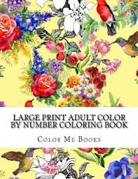 Get it as soon as mon, jul 26. Amazon Com Large Print Adult Color By Number Coloring Book Big Jumbo Color By Numbers Coloring Book Over 130 Pages Of Flowers Seasons Gardens Animals Stress Relief Adult Color By Number Books