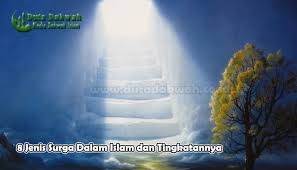 Calon penghuninya adalah orang orang yang keimanannya telah mencapai tingkat muttaqin. 8 Jenis Surga Dalam Islam Dan Tingkatannya