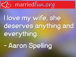 My wife turned to me as we were watching tv and said she didn't want to go swinging any longer credit: Love Quote I Love My Wife She Deserves Anything And Everything I Love My Wife Love My Wife Quotes My Wife Quotes