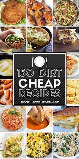 150 Dirt Cheap Recipes For When You Are Really Broke Cheap Easy Meals Dirt Cheap Meals Cheap Dinner Recipes