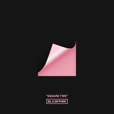 Post Title Title Playing With Fire By Blackpink From Square Two Track Playing With Fire A Blackpink Playing With Fire Album Covers Blackpink