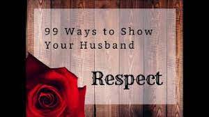 If word got out child protective services might investigate. 99 Ways To Show Your Husband Respect Cornerstone Confessions
