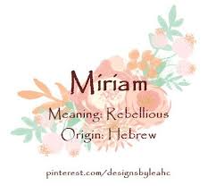 Baby Girl Name Miriam Meaning Rebellious Origin Hebrew Baby Girl Names Biblical Baby Girl Names Girl Names With Meaning