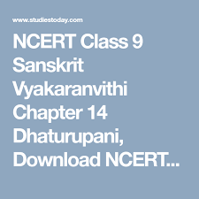 Ncert Class 9 Sanskrit Vyakaranvithi Chapter 14 Dhaturupani Download Ncert Sanskrit Books For Classes 1 2 3 4 5 6 7 8 9 10 11 12 Sanskrit Class Chapter