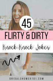 Be sure next two jokes are working, because they are simple, funny and you really know how to say these jokes just from the young ages. 45 Flirty Knock Knock Jokes For Your Crush Bridal Shower 101