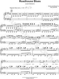 And that's for the people who like to go down slow. The Doors Roadhouse Blues Live Version Sheet Music In E Major Download Print Sku Mn0159878