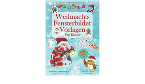 Bilder finden, die zum begriff weihnachtsmotive passen. Amazon Com Weihnachts Fensterbilder Vorlagen Fur Kinder Wunderschone Weihnachtsmotive Fur Kreidemarker Oder Fensterfolie Weihnachts Deko Spass Mit Hugo Clever German Edition 9798568582984 Clever Hugo Books