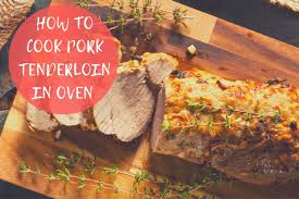 Place the butter, garlic and. How To Cook Pork Tenderloin In Oven With Foil The Whisking Kitchen