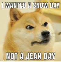 But the one pair of jeans that has become my ol. New Jean Day Memes Jean Day At Work Memes Excited Little Girl Memes Day At Work Memes