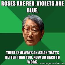 Roses Are Red Violets Are Blue There Is Always Funny Asian Memes Asian Dad Meme Asian Dad