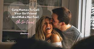 Pick your favorite name or alternate one of the easiest ways to add some spice to your relationship is to switch up your name for her. Best Cute Names To Call Your Girlfriend 5 Different Languages